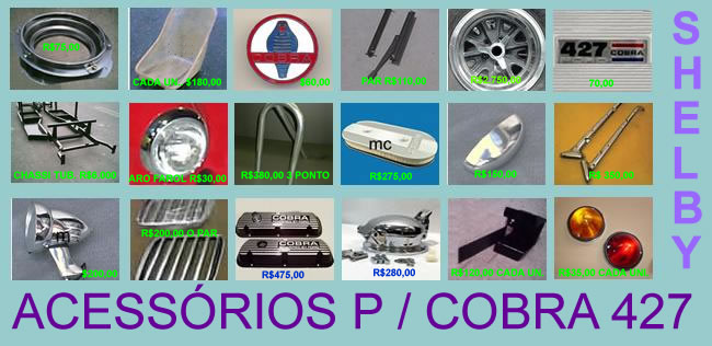 TEMOS TODA LINHA DE PEAS E ACESSRIOS PARA SHELBY COBRA FAA SEU PEDIDO POR EMAIL